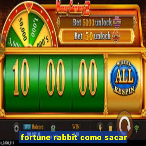 fortune rabbit como sacar